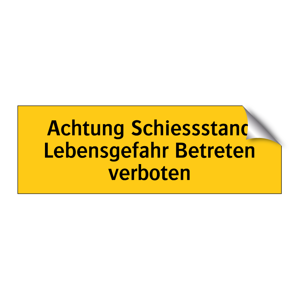 Achtung Schiessstand Lebensgefahr Betreten verboten