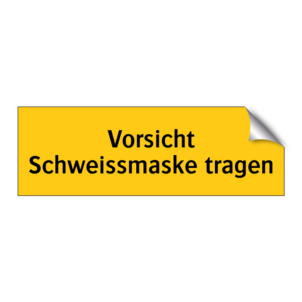 Vorsicht Schweissmaske tragen