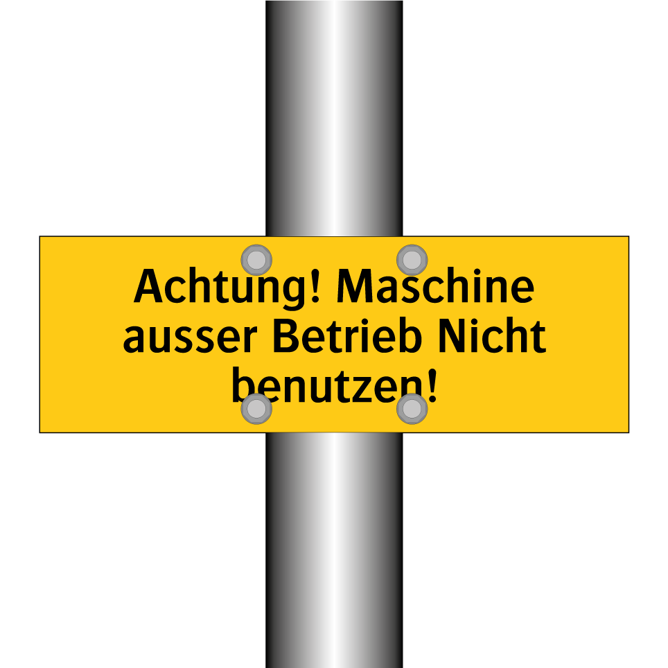 Achtung! Maschine ausser Betrieb Nicht benutzen!