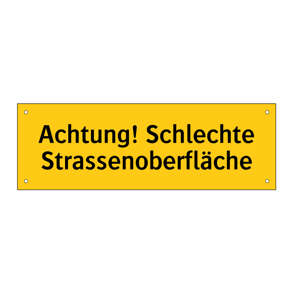Achtung! Schlechte Strassenoberfläche