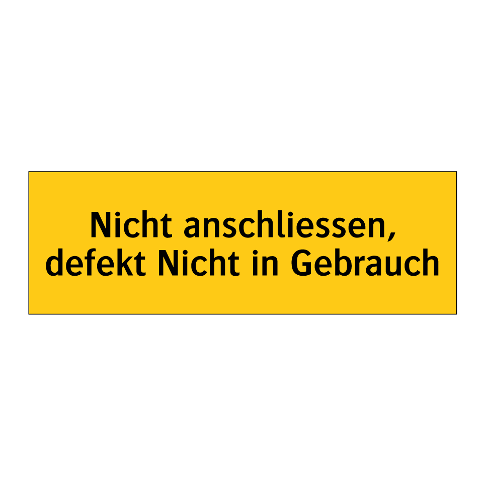 Nicht anschliessen, defekt Nicht in Gebrauch