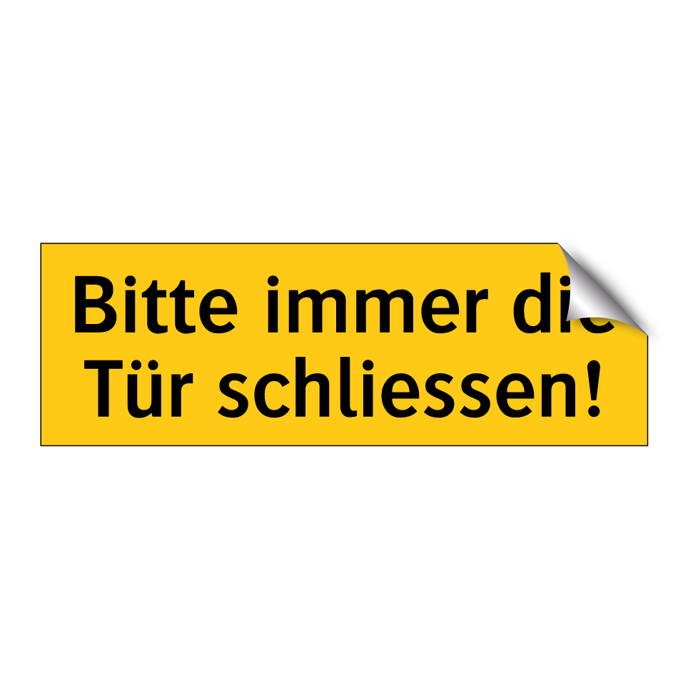 Bitte immer die Tür schliessen!