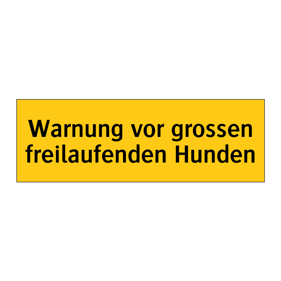 Warnung vor grossen freilaufenden Hunden