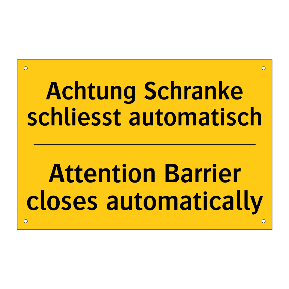 Achtung Schranke schliesst automatisch /.../ - Attention Barrier closes automatically /.../