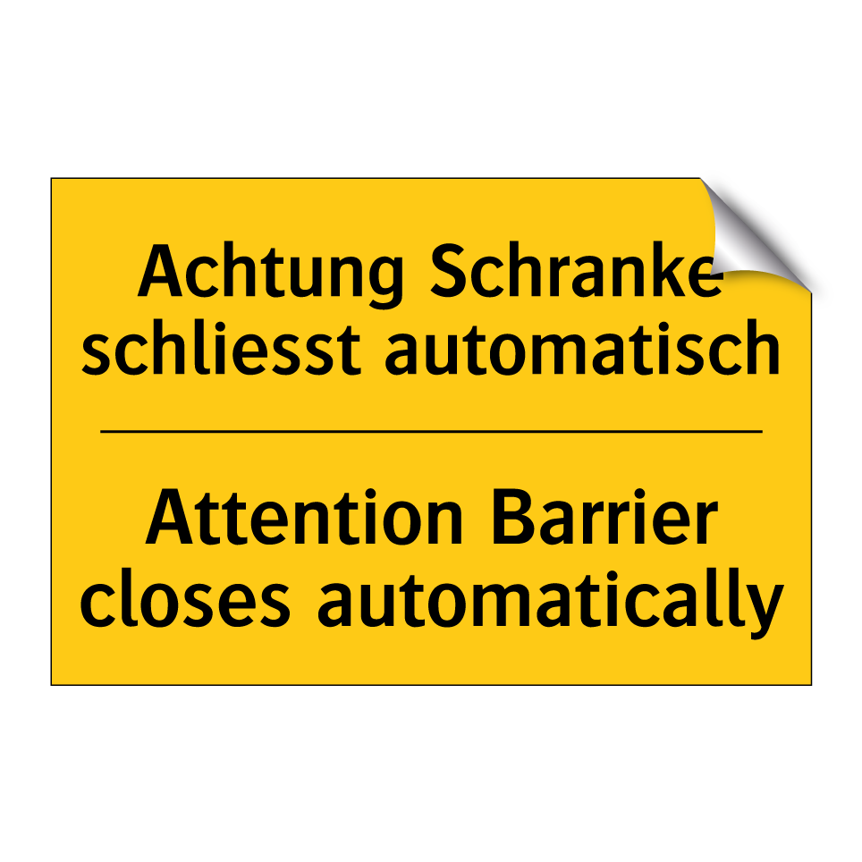 Achtung Schranke schliesst automatisch /.../ - Attention Barrier closes automatically /.../