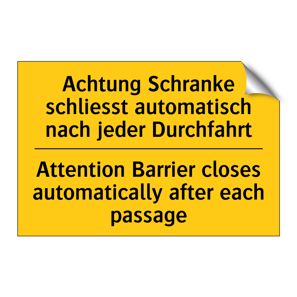 Achtung Schranke schliesst automatisch /.../ - Attention Barrier closes automatically /.../