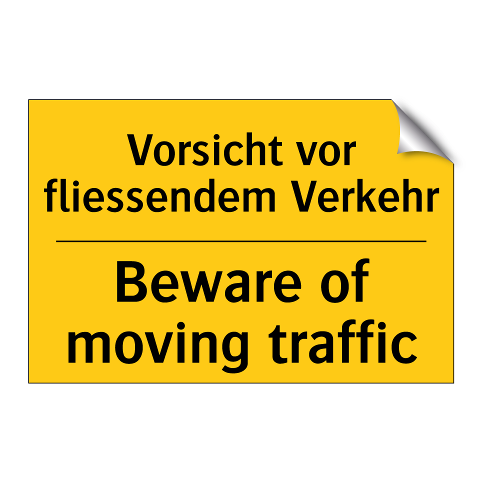 Vorsicht vor fliessendem Verkehr /.../ - Beware of moving traffic