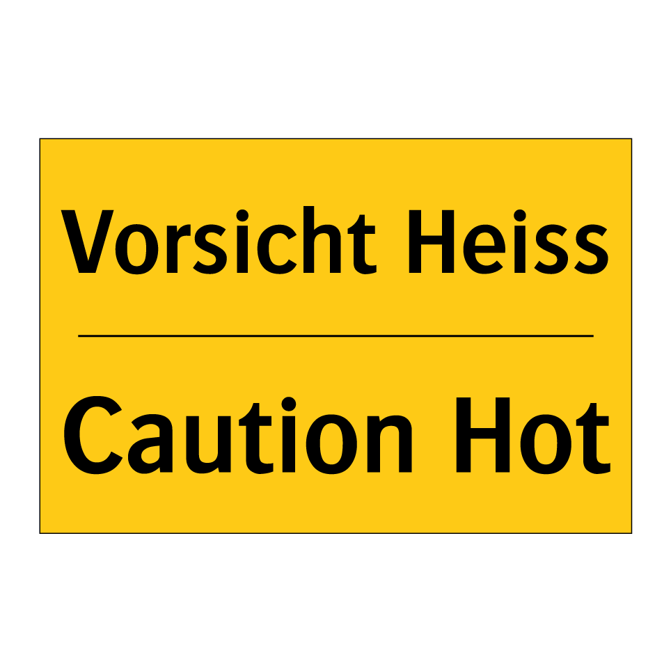 Vorsicht Heiss - Caution Hot