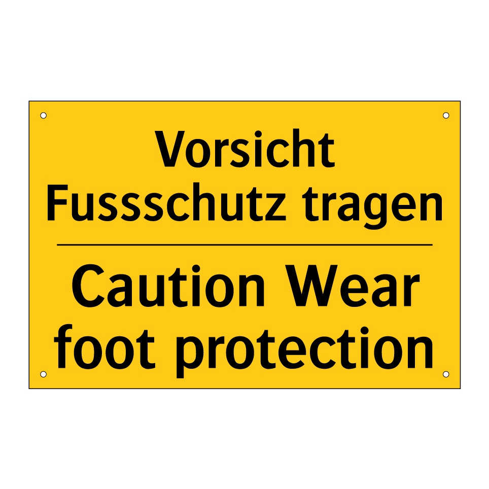 Vorsicht Fussschutz tragen - Caution Wear foot protection