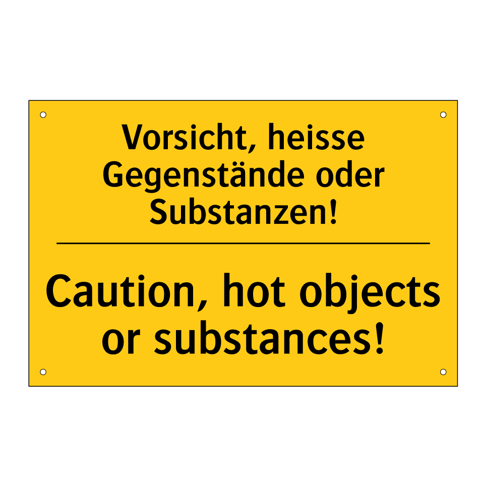 Vorsicht, heisse Gegenstände oder /.../ - Caution, hot objects or substances! /.../