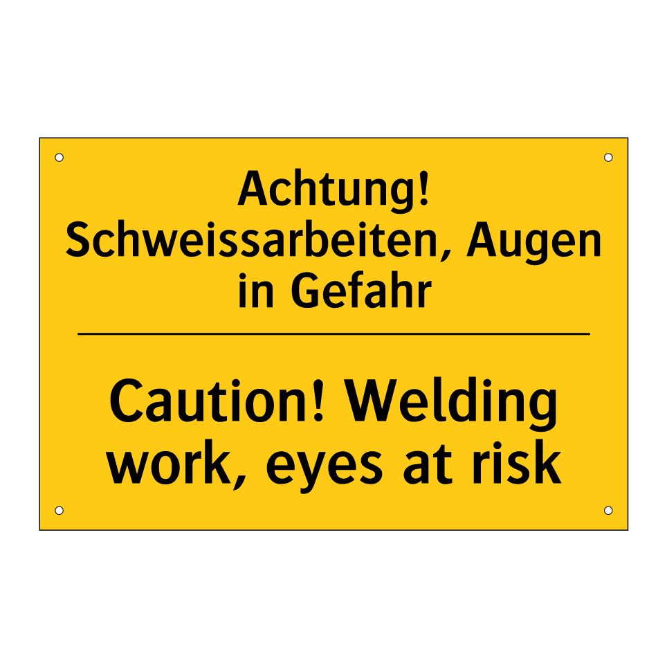 Achtung! Schweissarbeiten, Augen /.../ - Caution! Welding work, eyes at /.../