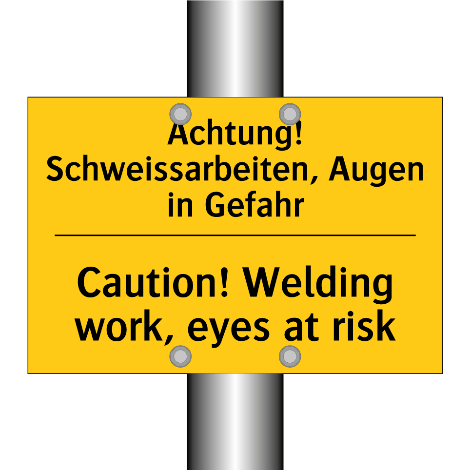 Achtung! Schweissarbeiten, Augen /.../ - Caution! Welding work, eyes at /.../