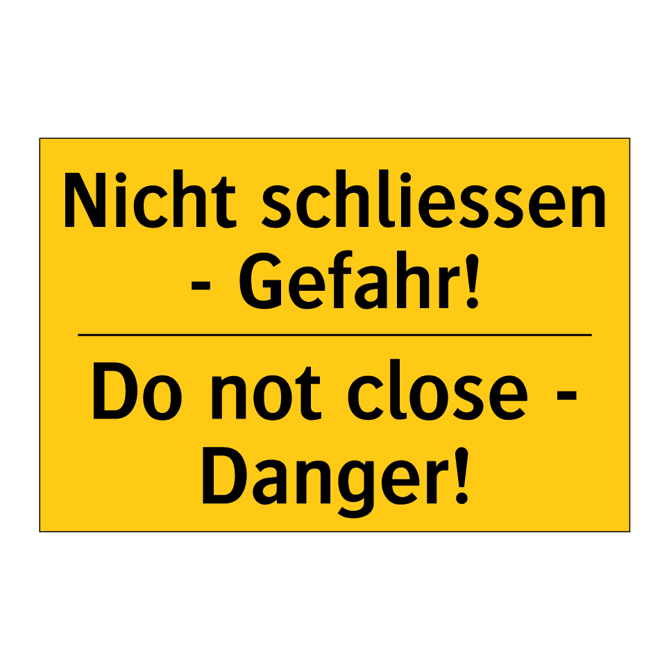 Nicht schliessen - Gefahr! - Do not close - Danger!