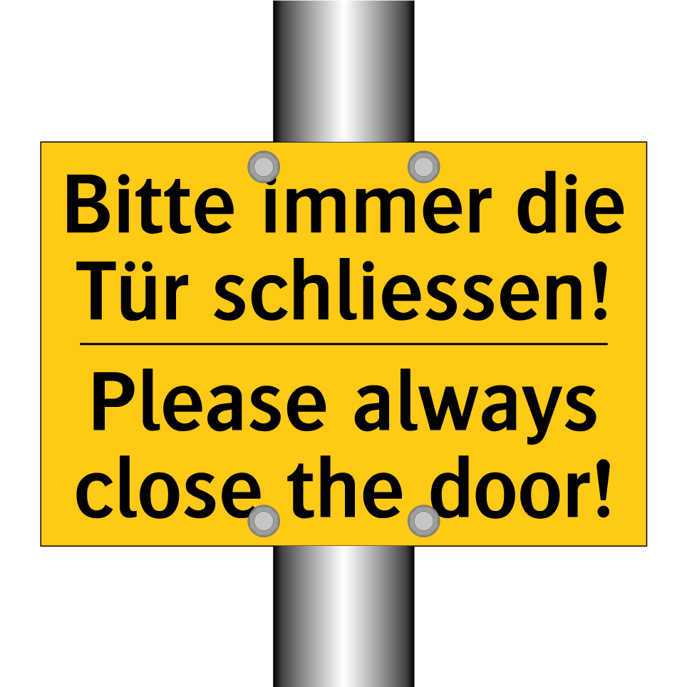 Bitte immer die Tür schliessen! /.../ - Please always close the door!