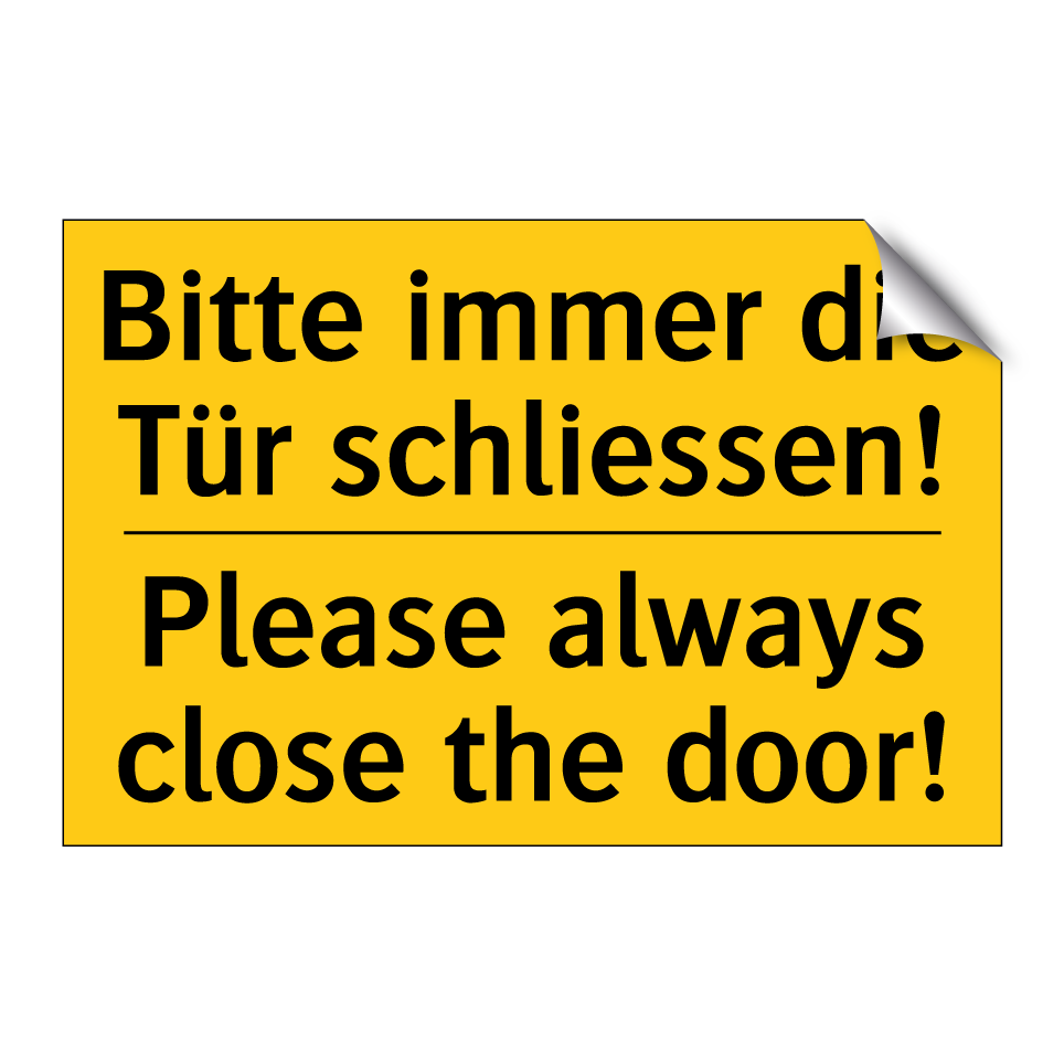 Bitte immer die Tür schliessen! /.../ - Please always close the door!