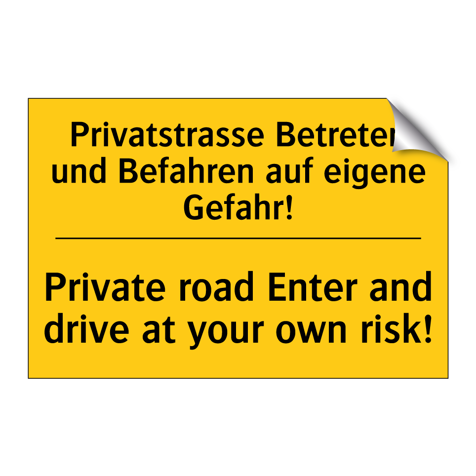Privatstrasse Betreten und Befahren /.../ - Private road Enter and drive at /.../