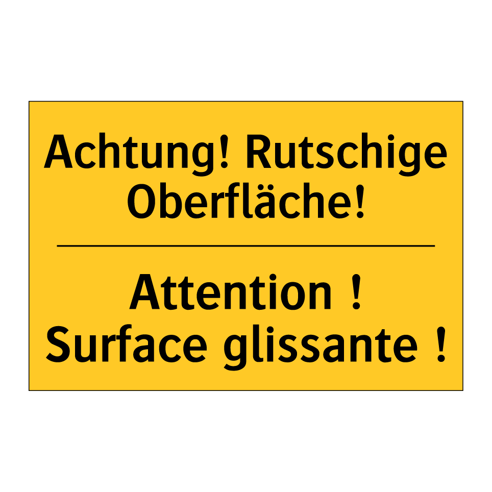 Achtung! Rutschige Oberfläche! - Attention ! Surface glissante /.../