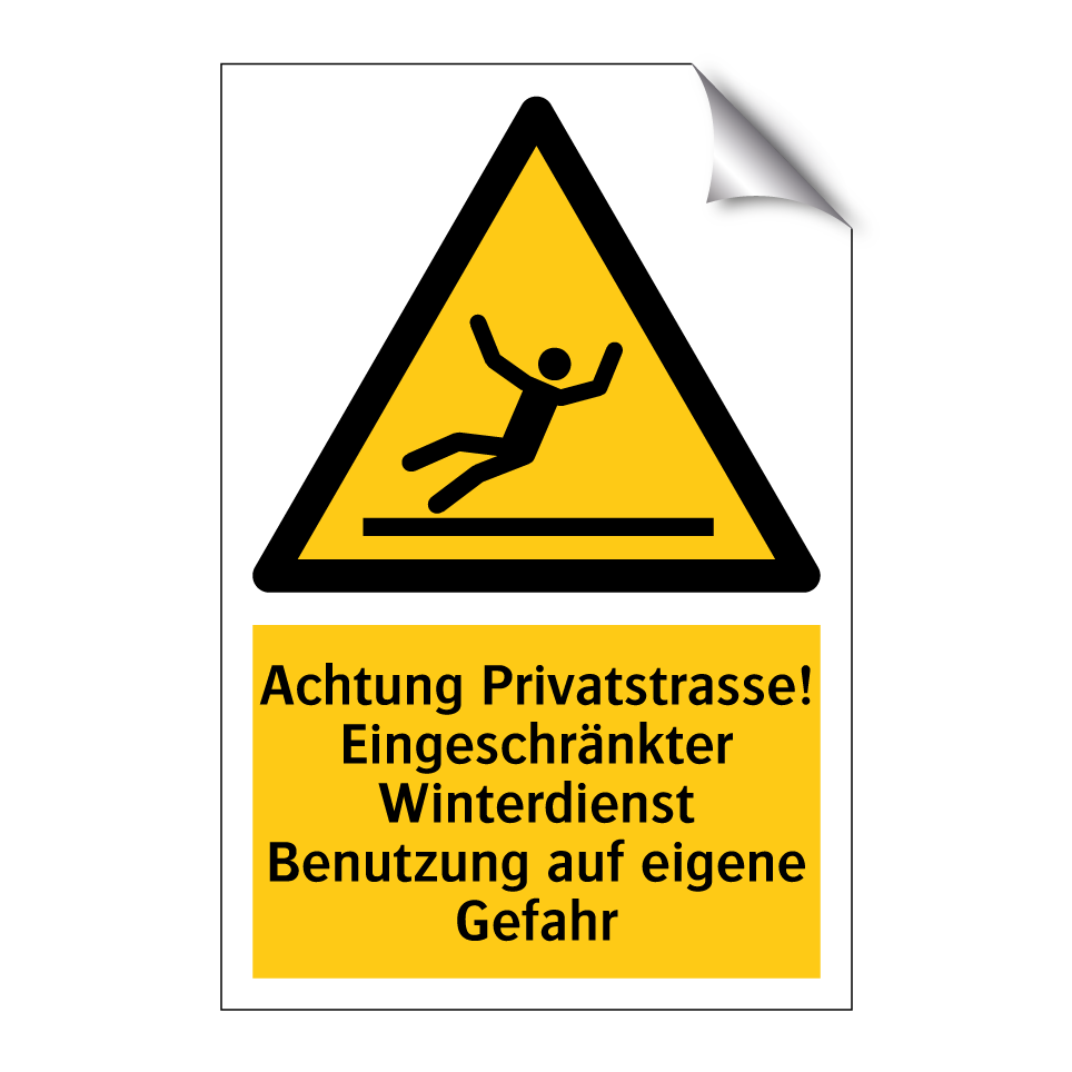 Achtung Privatstrasse! Eingeschränkter Winterdienst Benutzung auf eigene Gefahr
