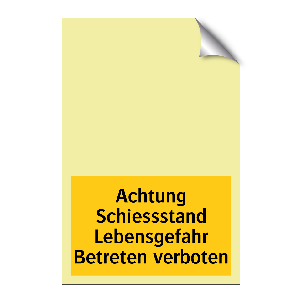 Achtung Schiessstand Lebensgefahr Betreten verboten