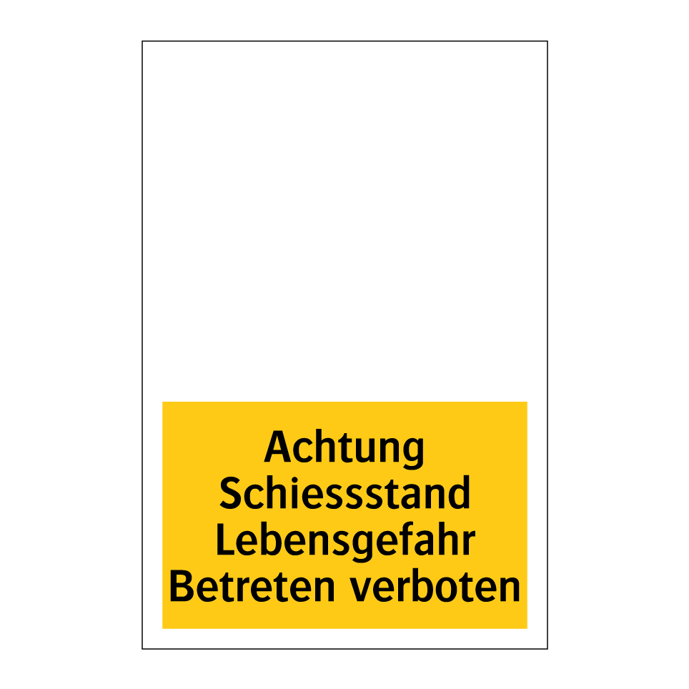 Achtung Schiessstand Lebensgefahr Betreten verboten