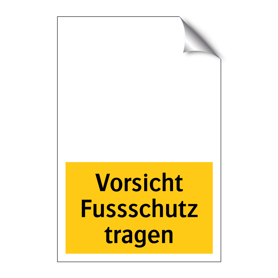Vorsicht Fussschutz tragen
