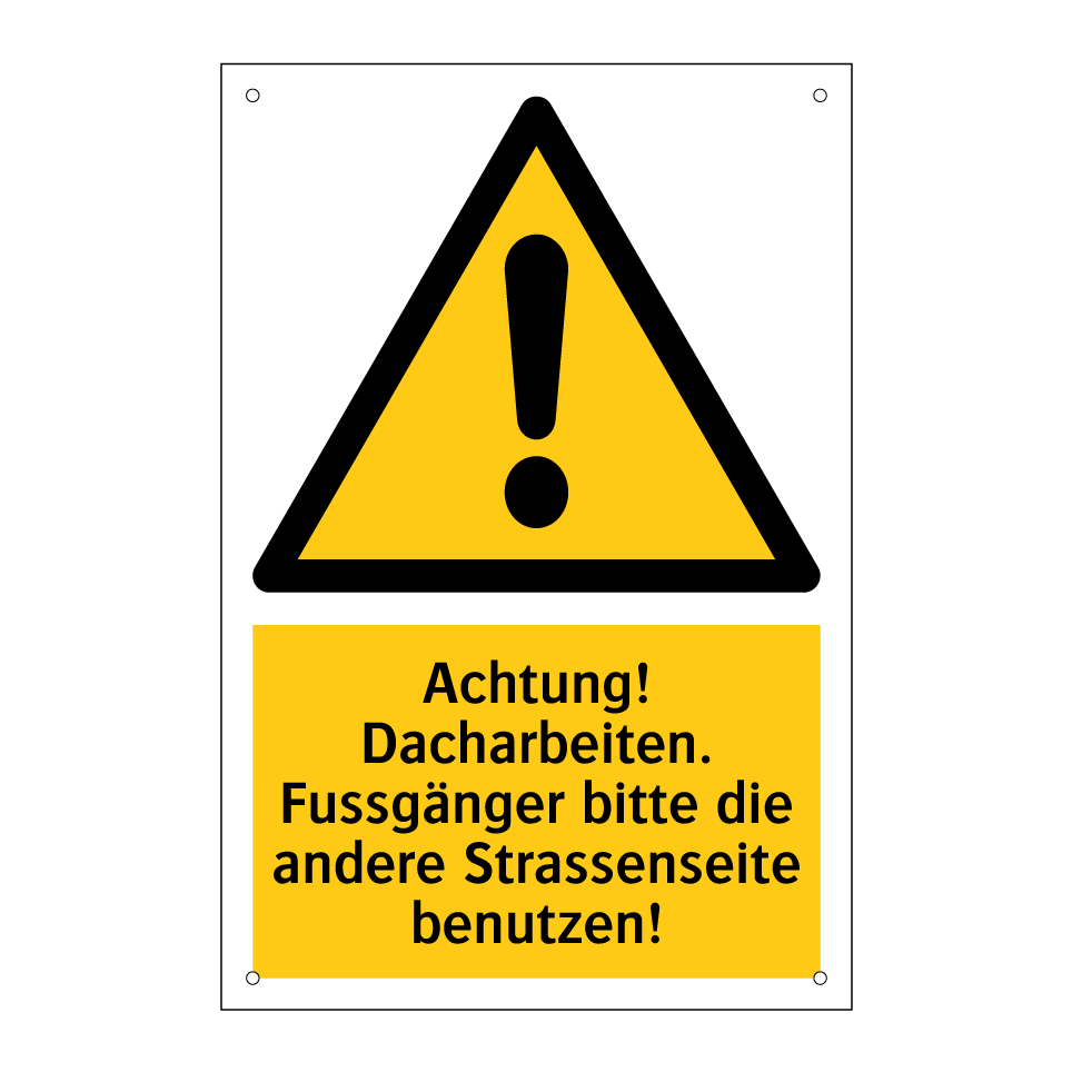 Achtung! Dacharbeiten. Fussgänger bitte die andere Strassenseite benutzen!