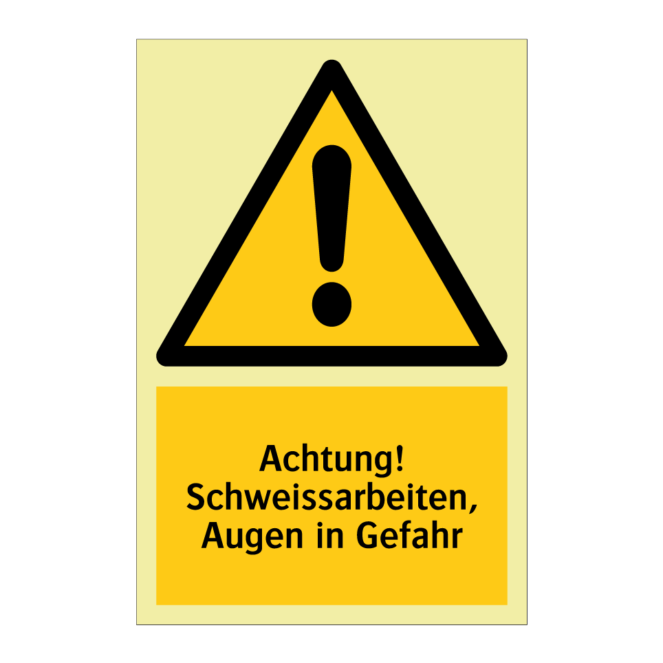 Achtung! Schweissarbeiten, Augen in Gefahr