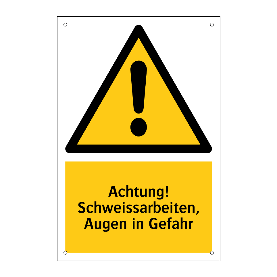 Achtung! Schweissarbeiten, Augen in Gefahr