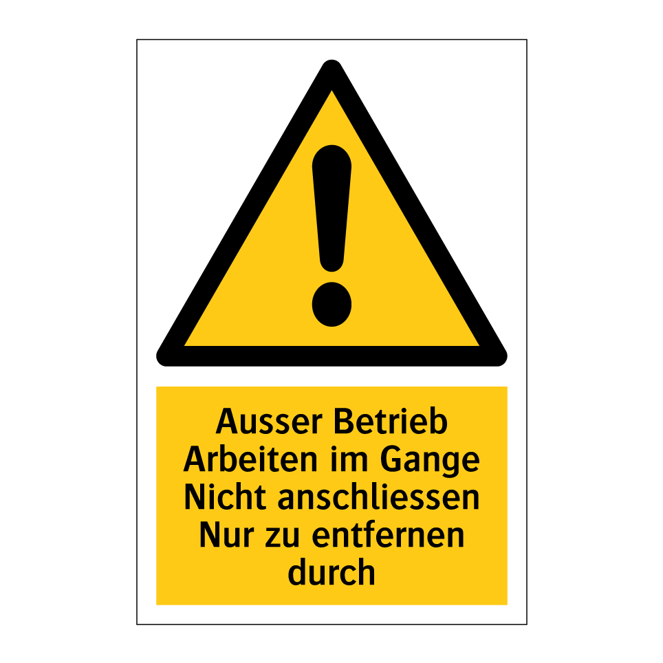 Ausser Betrieb Arbeiten im Gange Nicht anschliessen Nur zu entfernen durch