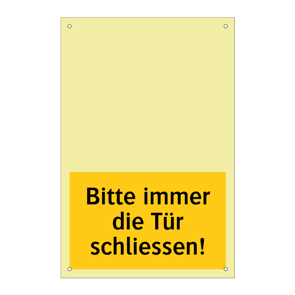 Bitte immer die Tür schliessen!