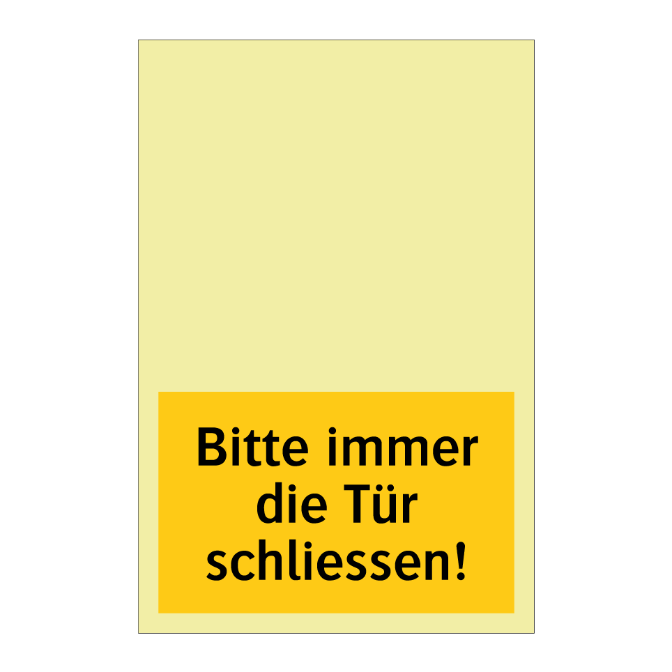 Bitte immer die Tür schliessen!