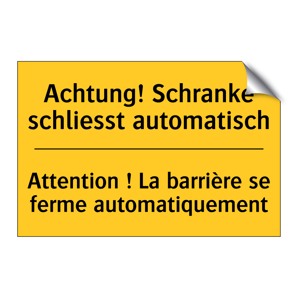 Achtung! Schranke schliesst automatisch /.../ - Attention ! La barrière se ferme /.../