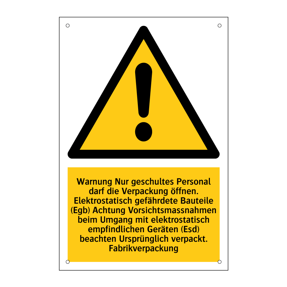 Warnung Nur geschultes Personal darf die Verpackung öffnen. Elektrostatisch gefährdete Bauteile (Egb) Achtung Vorsichtsmassnahmen beim Umgang mit elektrostatisch empfindlichen Geräten (Esd) beachten Ursprünglich verpackt. Fabrikverpackung
