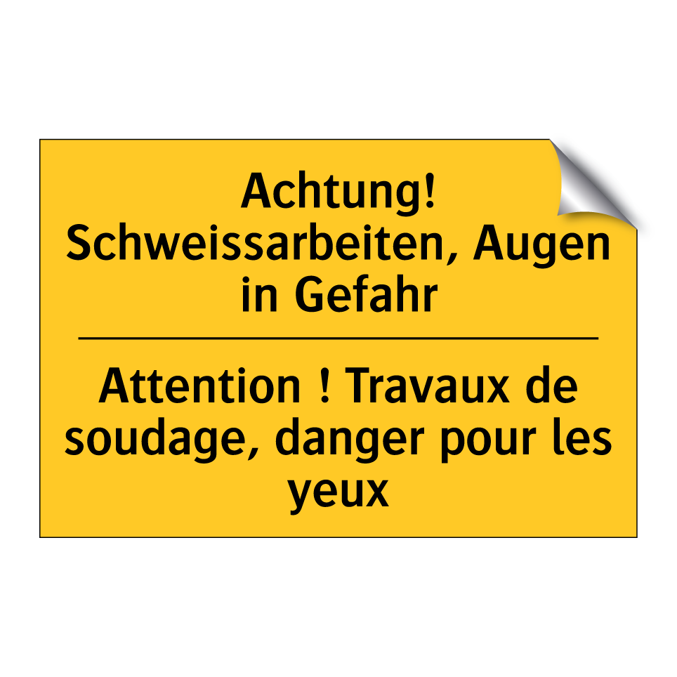 Achtung! Schweissarbeiten, Augen /.../ - Attention ! Travaux de soudage, /.../