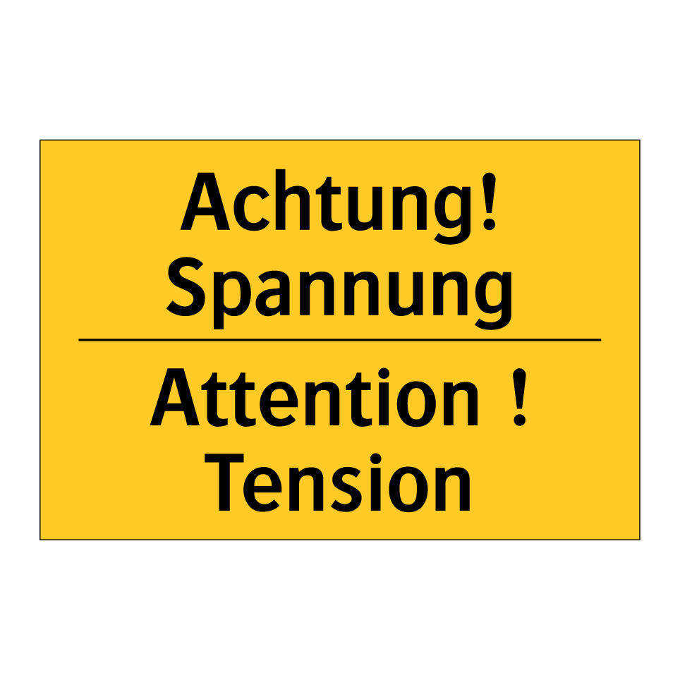 Achtung! Spannung - Attention ! Tension