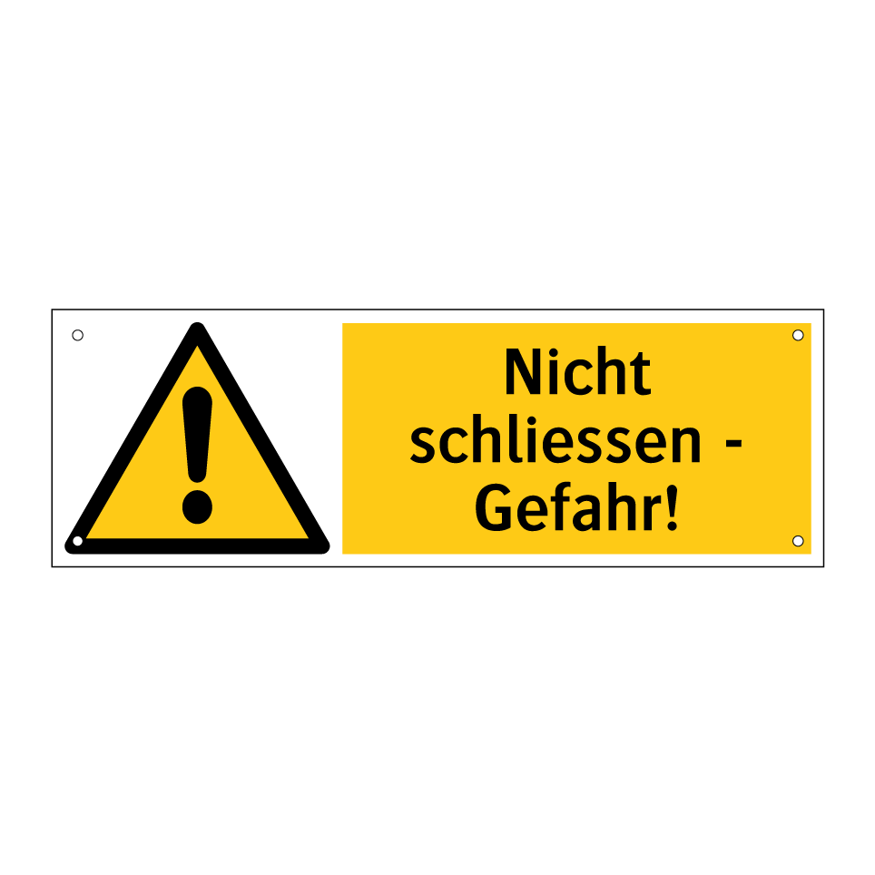 Nicht schliessen - Gefahr!