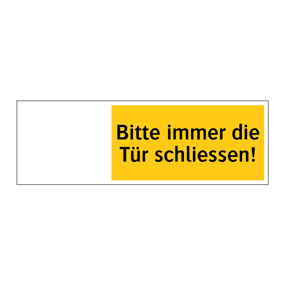 Bitte immer die Tür schliessen!