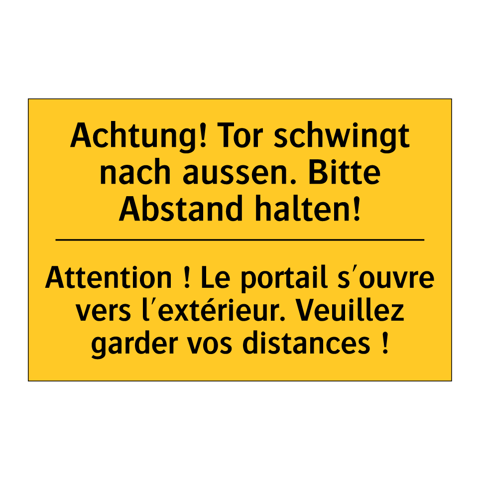 Achtung! Tor schwingt nach aussen. /.../ - Attention ! Le portail s'ouvre /.../
