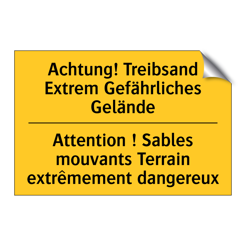 Achtung! Treibsand Extrem Gefährliches /.../ - Attention ! Sables mouvants Terrain /.../