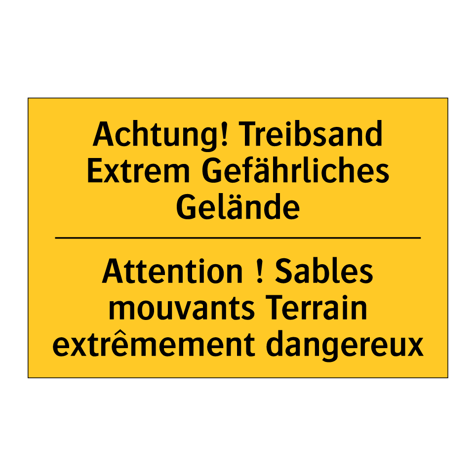Achtung! Treibsand Extrem Gefährliches /.../ - Attention ! Sables mouvants Terrain /.../