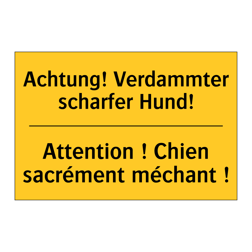 Achtung! Verdammter scharfer Hund! /.../ - Attention ! Chien sacrément méchant /.../