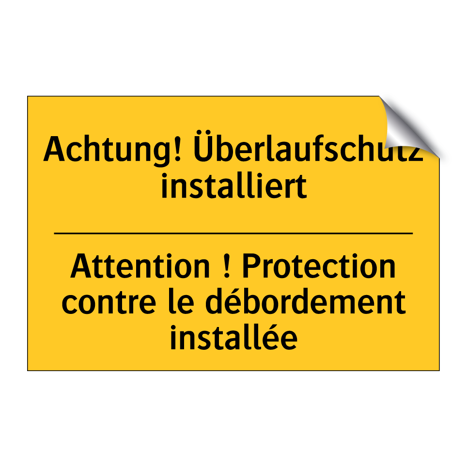Achtung! Überlaufschutz installiert /.../ - Attention ! Protection contre /.../