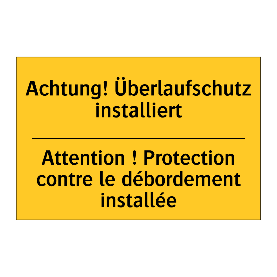 Achtung! Überlaufschutz installiert /.../ - Attention ! Protection contre /.../