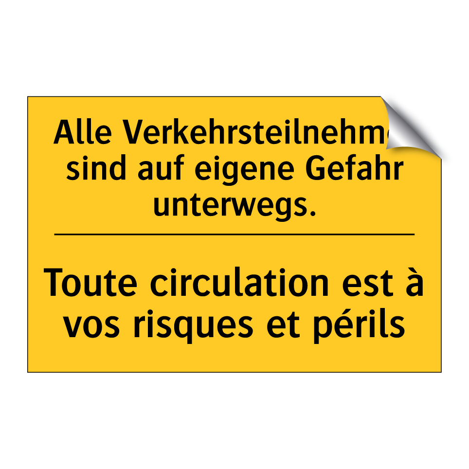 Alle Verkehrsteilnehmer sind auf /.../ - Toute circulation est à vos risques /.../