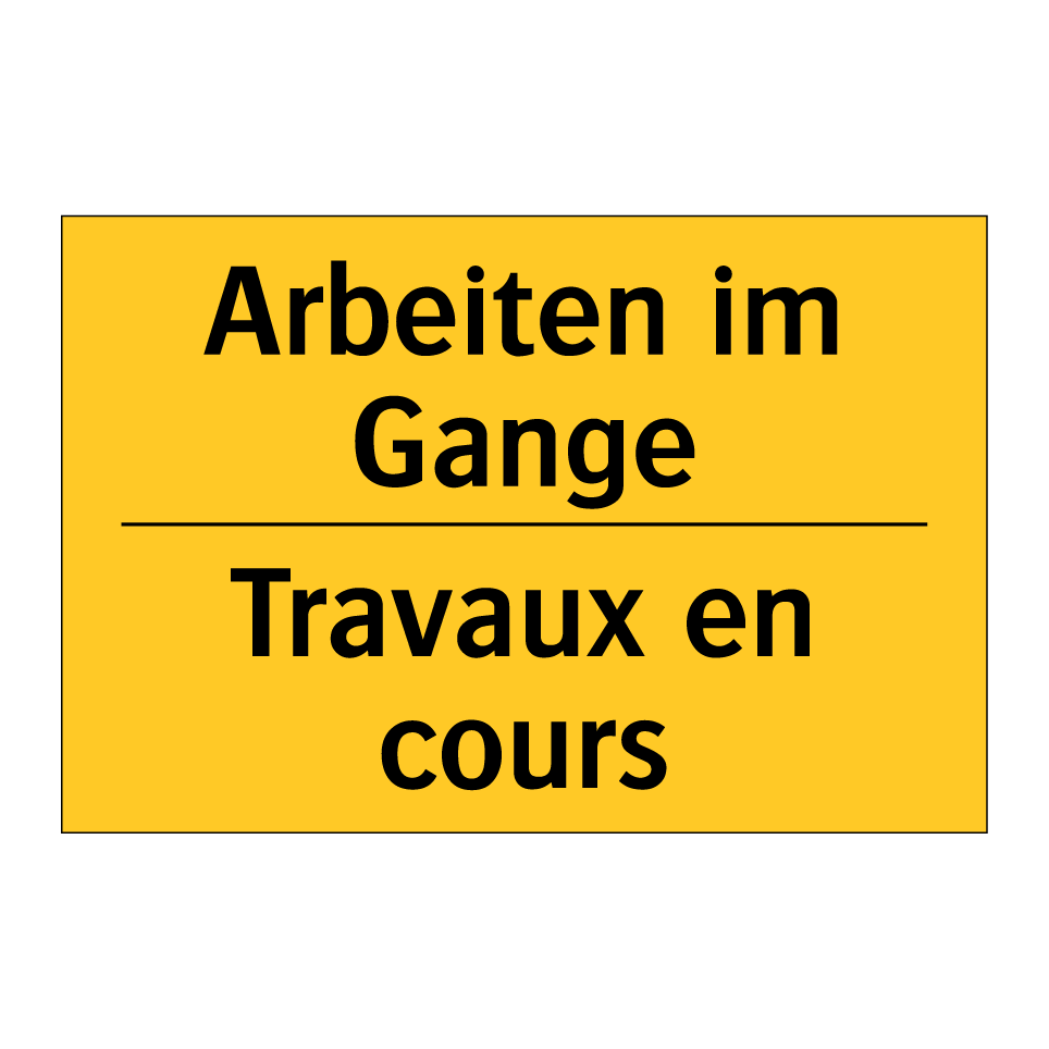 Arbeiten im Gange - Travaux en cours