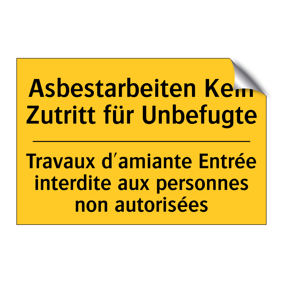 Asbestarbeiten Kein Zutritt für /.../ - Travaux d'amiante Entrée interdite /.../