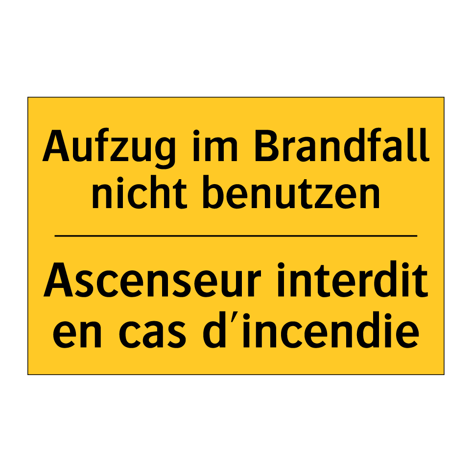 Aufzug im Brandfall nicht benutzen /.../ - Ascenseur interdit en cas d'incendie /.../