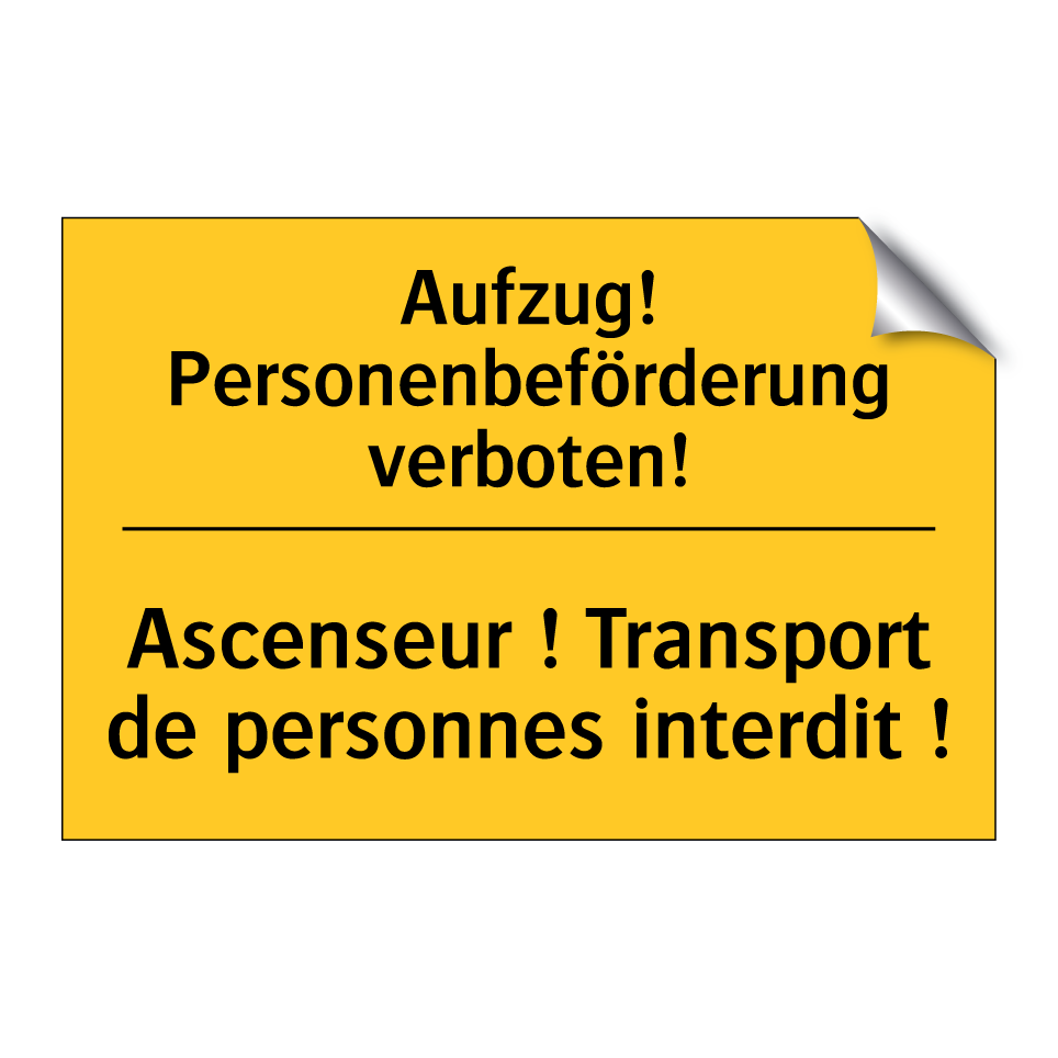 Aufzug! Personenbeförderung verboten! /.../ - Ascenseur ! Transport de personnes /.../