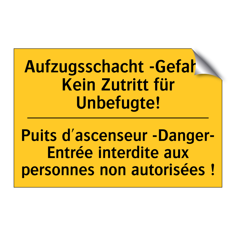 Aufzugsschacht -Gefahr- Kein Zutritt /.../ - Puits d'ascenseur -Danger- Entrée /.../