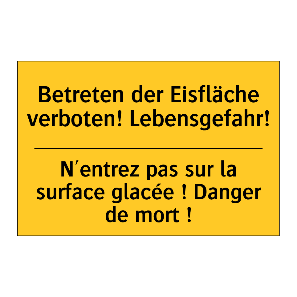 Betreten der Eisfläche verboten! /.../ - N'entrez pas sur la surface glacée /.../